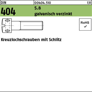 1.004040.51000 - DIN 404  Kreuzlochschraube, Schlitz, Stahl 5.8 gal Zn
