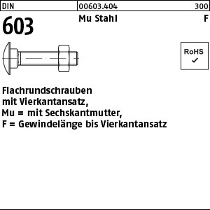 1.006030.40400 - DIN 603  Flachrundschraube mit Vierkantansatz, Form F Mu, Stahl 4.6